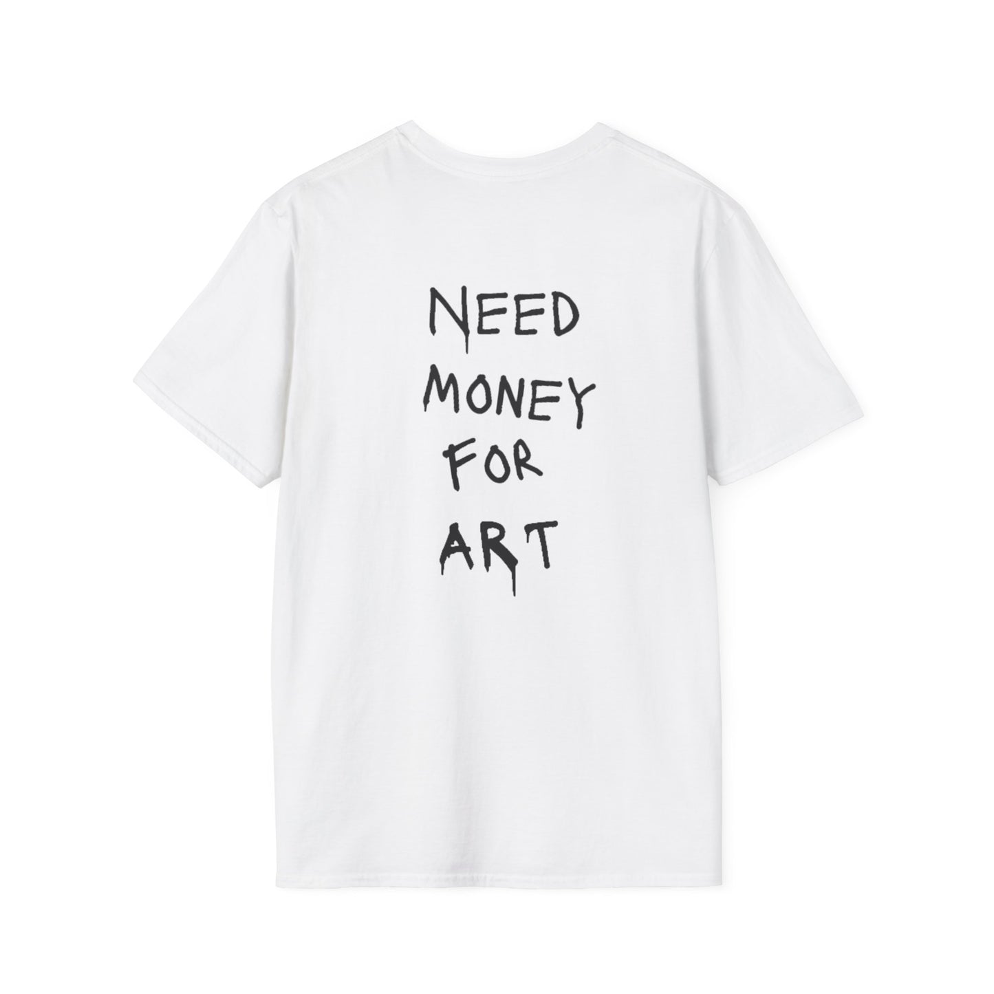 Need Money For Art T-Shirt
